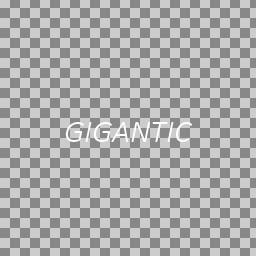 GIGANTIC