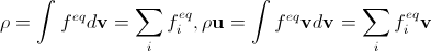 Density and velocity equality, rho=int f^{eq} d mathbf v=sum_{i} f^{eq}_i, rho mathbf u=int f^{eq} mathbf v d mathbf v=sum_{i} f^{eq}_i mathbf v